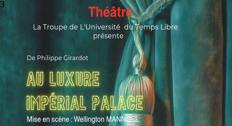La troupe de l'Université du Temps Libre vous présente "au luxure impérial palace"